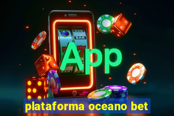 plataforma oceano bet